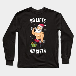 No Lifts No Gifts Santa Claus Gym Long Sleeve T-Shirt